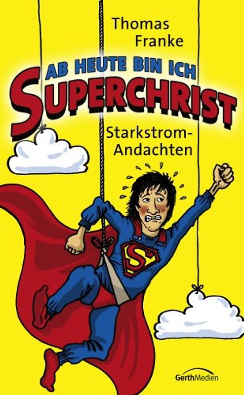 Ab heute bin ich Superchrist