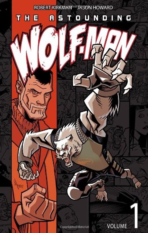 The Astounding Wolf-Man, Volume 1: v. 1 - Robert Kirkman
