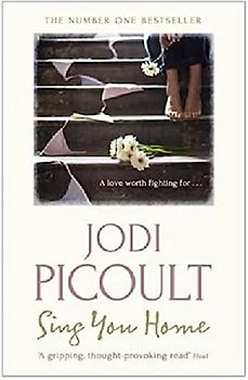 Sing You Home: the moving story you will not be able to put down by the number one bestselling author of A Spark of Light