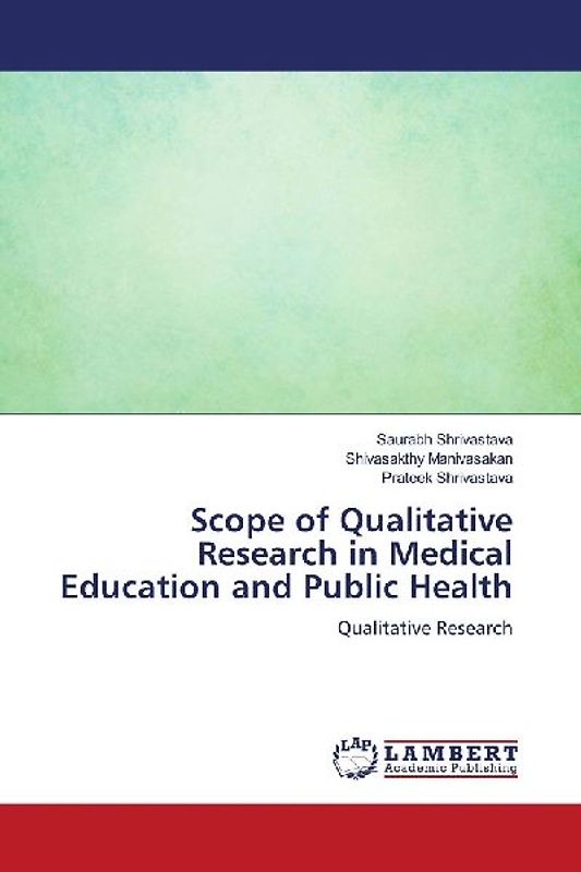 Scope of Qualitative Research in Medical Education and Public Health