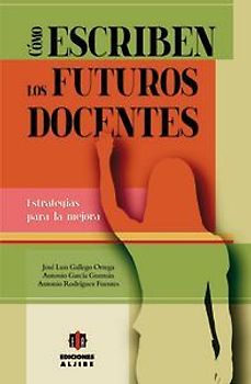 Cómo escriben los futuros docentes : estrategias para la mejora