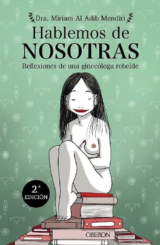 Hablemos de nosotras : reflexiones de una ginecóloga rebelde