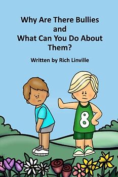 Why Are There Bullies and What Can You Do About Them?: An Interactive book for children and adults (Growth Mindset and Anti-bullying)