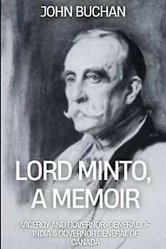 Lord Minto: A Memoir