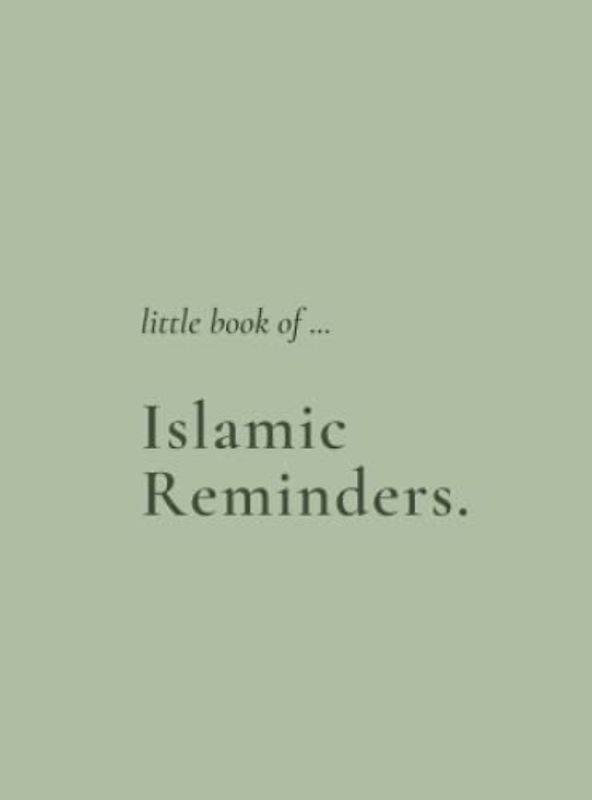 Little Book of Islamic Reminders: Direct from the Golden Source, Allah's Mercy, Emotional Intelligence & Staying Hopeful.