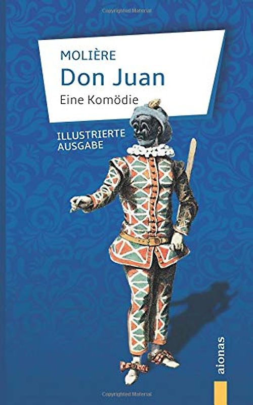 Don Juan: Molière: Eine Komödie (illustrierte Ausgabe)