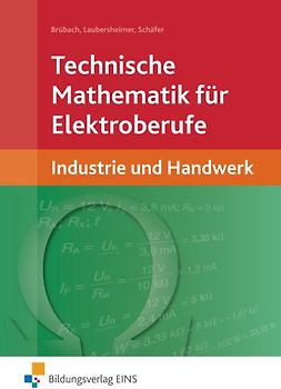 Technische Mathematik / Technische Mathematik für Elektroberufe. Ausgabe für Elektroberufe in Industrie und Handwerk / in Industrie und Handwerk: Schülerband