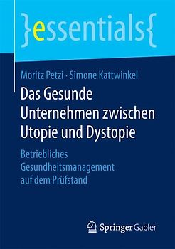 Das Gesunde Unternehmen zwischen Utopie und Dystopie