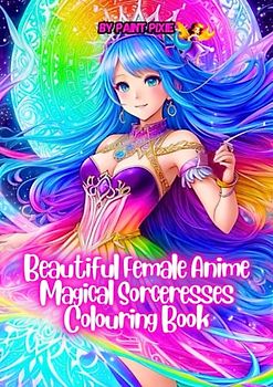 Beautiful Female Anime Magical Sorceresses Colouring Book
