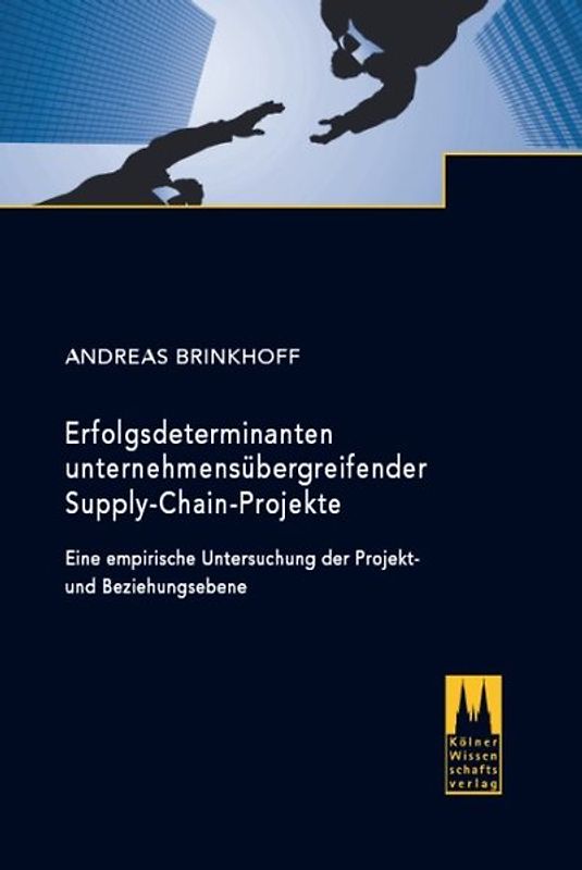 Erfolgsdeterminanten unternehmensübergreifender Supply-Chain-Projekte