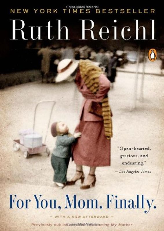 For You Mom, Finally - Reichl, Ruth
