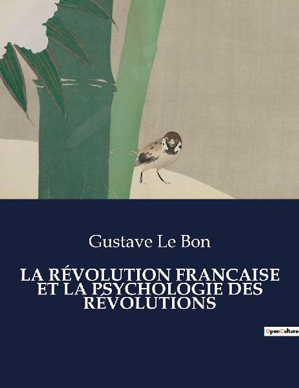 LA RÉVOLUTION FRANCAISE ET LA PSYCHOLOGIE DES RÉVOLUTIONS