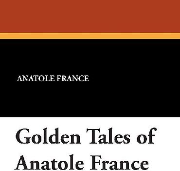 Golden Tales of Anatole France