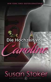 Die Hochzeit von Caroline (SEALs of Protection, Band 4)