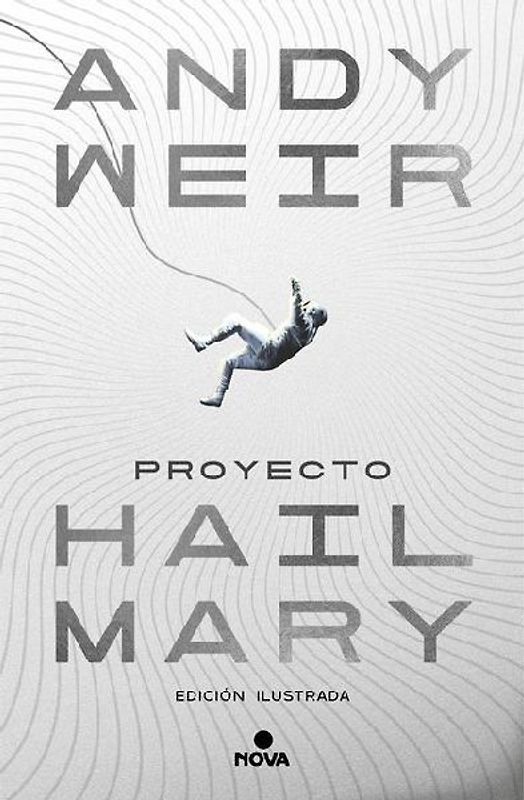 Proyecto Hail Mary (Edición Ilustrada) / Project Hail Mary