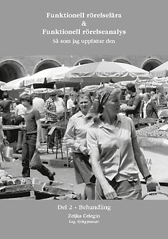 Funktionell rörelselära och Funktionell rörelseanalys så som jag uppfattar den