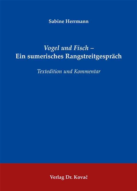 Vogel und Fisch - Ein sumerisches Rangstreitgespräch
