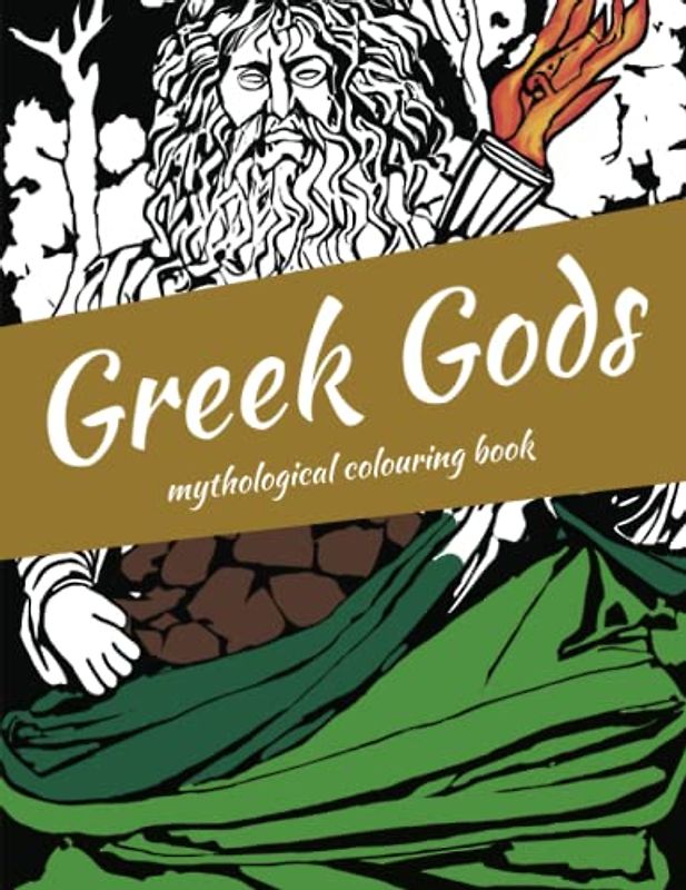 Greek Gods, Mythological Colouring Book: Kids, Teen, Adult or Seniors Colouring Book for Stress Relief & Relaxation with Gods and Goddesses of ... | Fantasy Gift for Girl, Boys, Women and Men