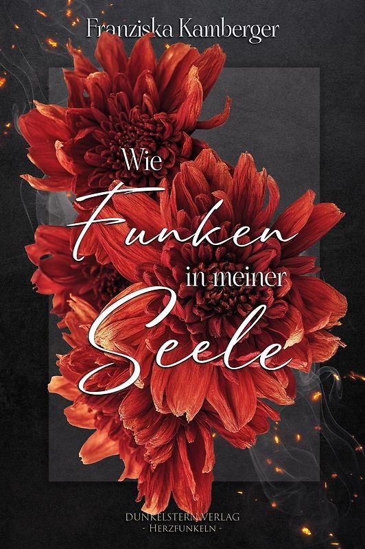 Wie Funken in meiner Seele