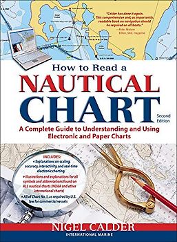 How to Read a Nautical Chart, 2nd Edition (Includes ALL of Chart #1): A Complete Guide to Using and Understanding Electronic and Paper Charts: A ... and Using Electronic and Paper Charts