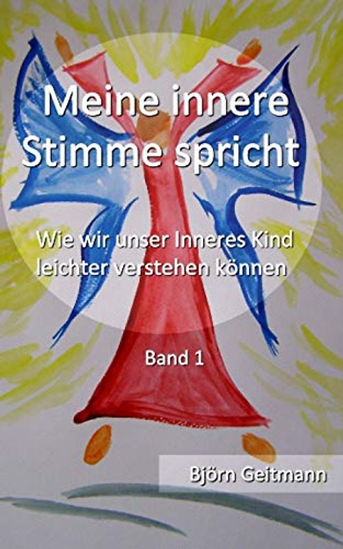 Meine innere Stimme spricht: Wie wir unser Inneres Kind leichter verstehen können