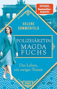 Polizeiärztin Magda Fuchs – Das Leben, ein ewiger Traum