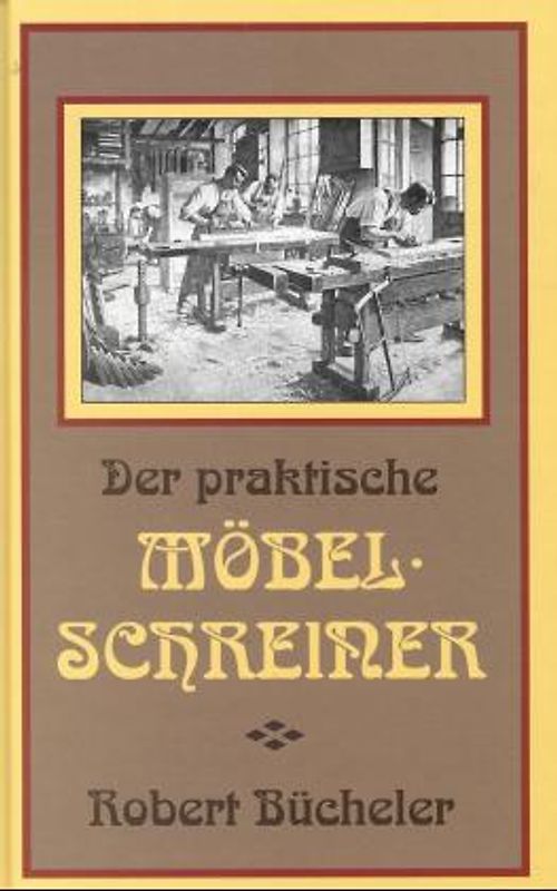 Der praktische Möbelschreiner