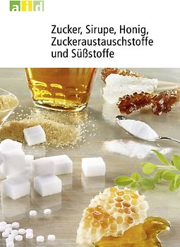 Zucker, Sirupe, Honig, Zuckeraustauschstoffe und Süßstoffe