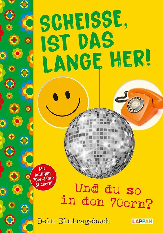 Scheiße, ist das lange her!: Und du so in den 70ern?: Zum Ausfüllen, Lachen und Erinnern