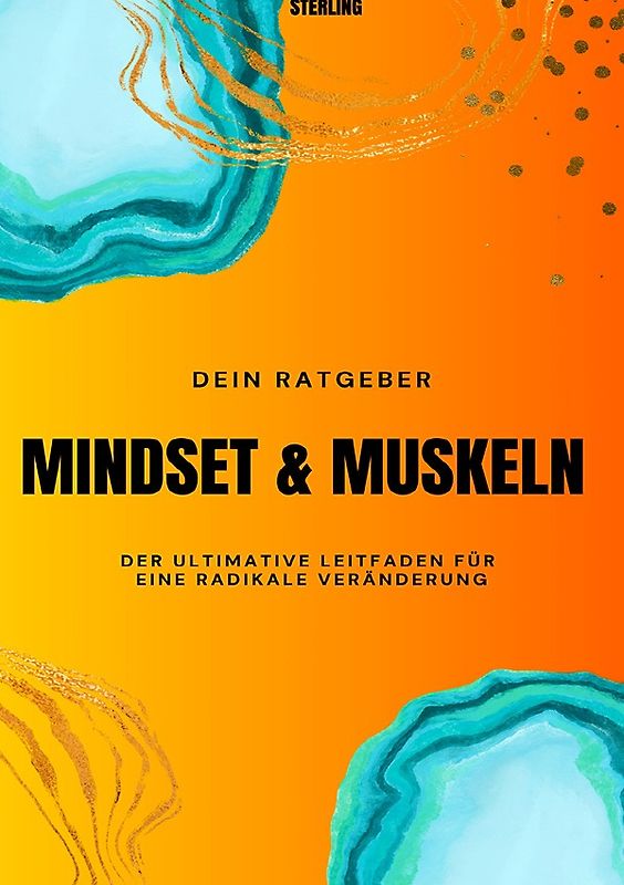 Mindset &amp; Muskeln I Der ultimative Leitfaden für eine radikale Veränderung