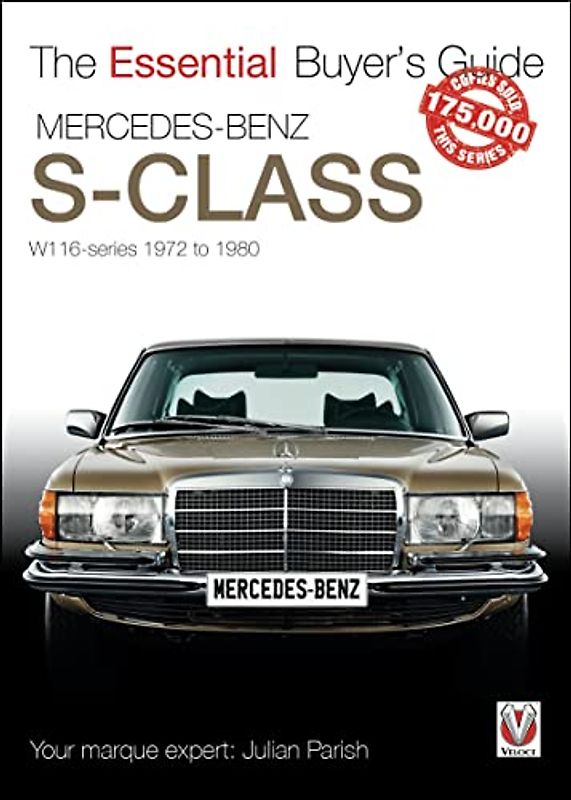 Mercedes Benz S-class: W116-series 1972-1980 (Essential Buyer's Guide)