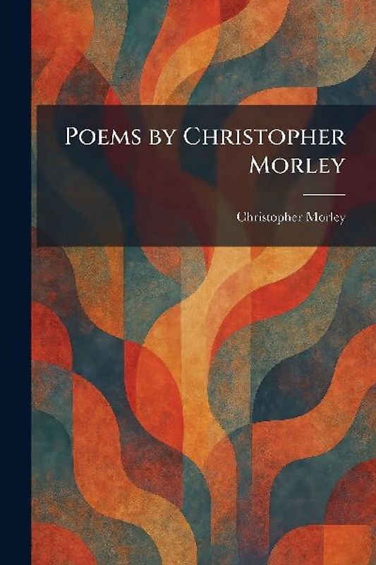 Poems by Christopher Morley