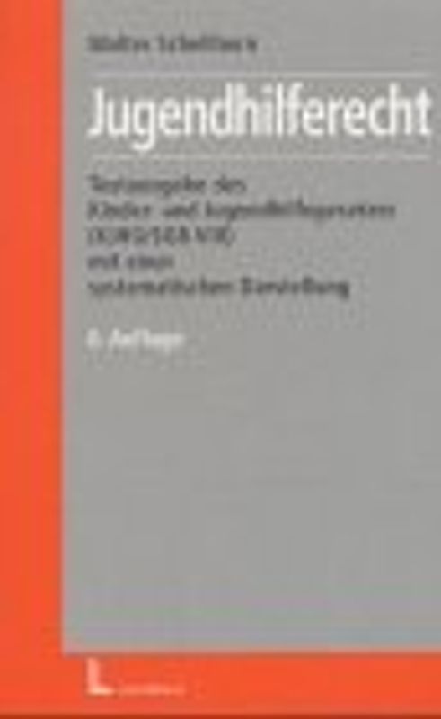 Jugendhilferecht. Textausgabe des Kinder- und Jugendhilfegesetzes (KJHG) mit einer systematischen Darstellung