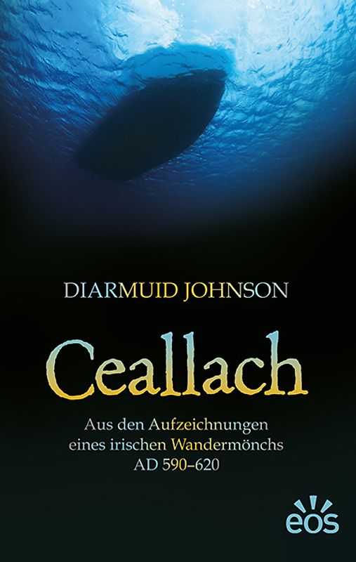 Ceallach - Aus den Aufzeichnungen eines irischen Wandermönchs AD 590-620