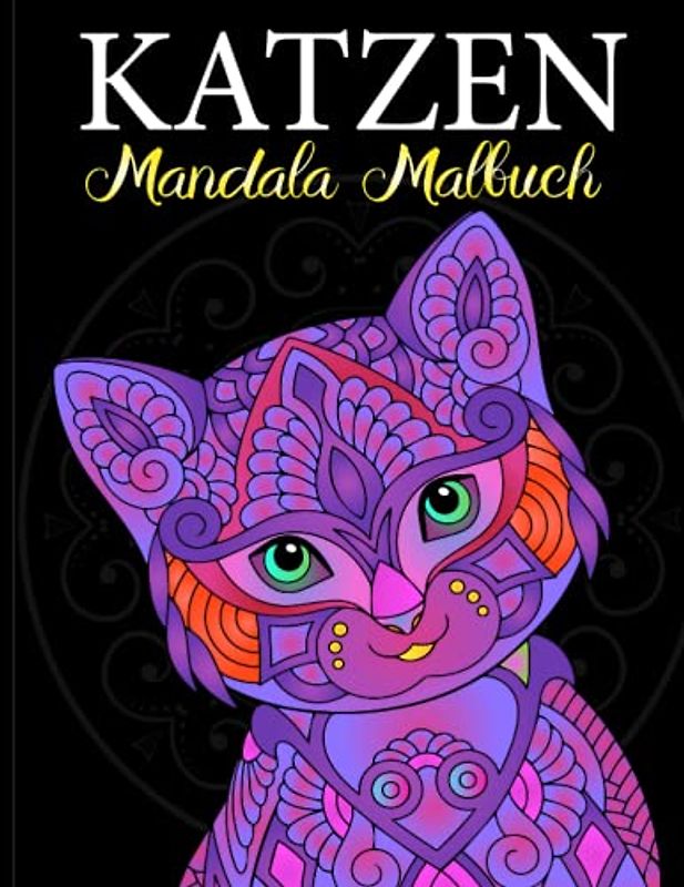 Katzen Mandala Malbuch: Schönen Katzen Ausmalbuch für Erwachsene Zur Stressabbau und zur Entspannung, 8,5 x 11