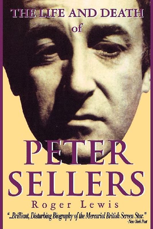 Life and Death of Peter Sellers