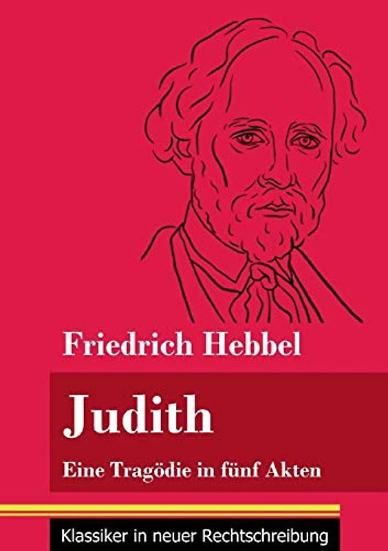 Judith: Eine Tragödie in fünf Akten (Band 78, Klassiker in neuer Rechtschreibung)