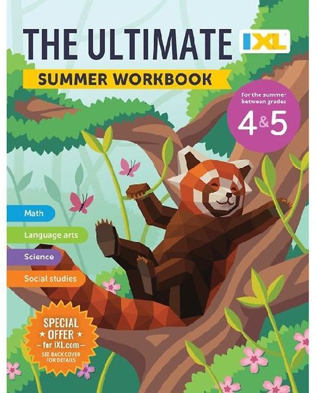 The IXL Ultimate Summer Workbook: For the Summer Between Grades 4 & 5
