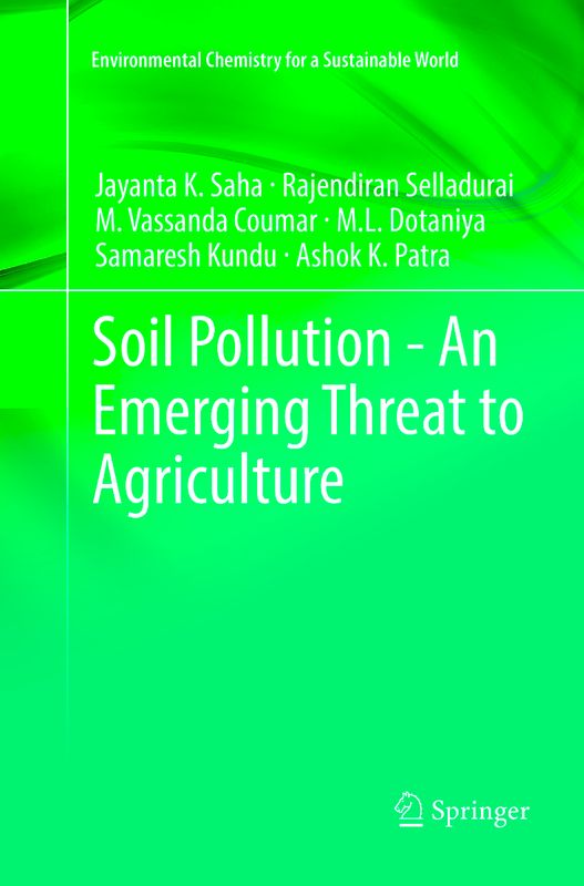 Soil Pollution - An Emerging Threat to Agriculture