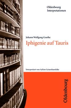 Oldenbourg Interpretationen / Iphigenie auf Tauris