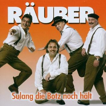 Räuber - Sulang die Botz Noch Hält