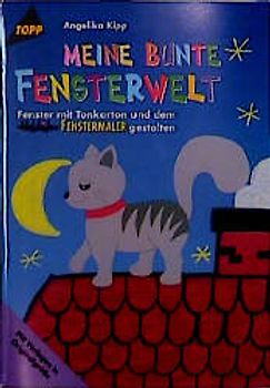 Meine bunte Fensterwelt. Fensterbilder aus Tonkarton und Fenstermaler-Stift