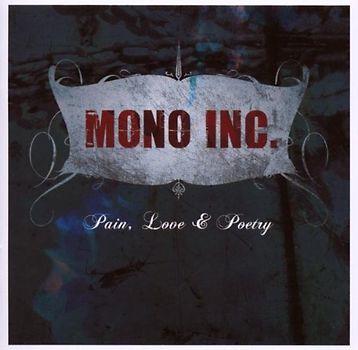 Mono Inc. - Pain,Love & Poetry