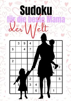 Sudoku für die beste Mama der Welt: 400 Logikrätsel mittel bis schwer für großartige Mütter