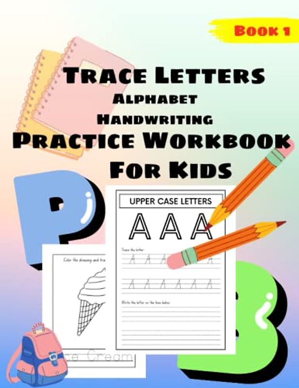 Trace Letters: Alphabet Handwriting Practice Workbook For Kids
