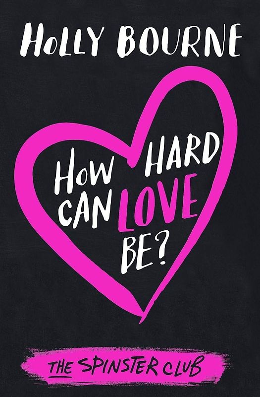 How Hard Can Love Be - Holly Bourne [Paperback]