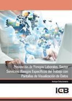 Prevención de riesgos laborales : sector servicios : riesgos específicos del trabajo con pantallas de visualización de datos