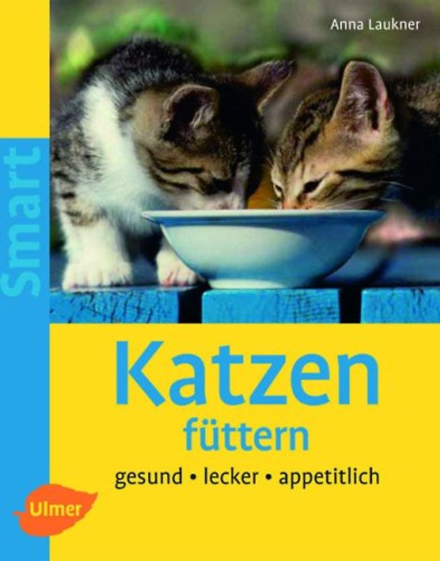 Katzen füttern. Gesund - lecker - appetitlich