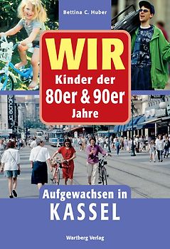 Wir Kinder der 80er & 90er Jahre. Aufgewachsen in Kassel