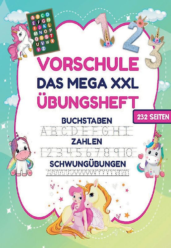 Das MEGA XXL Vorschule Übungsheft für Mädchen – Buchstaben, Zahlen & Schwungübungen mit Einhörnern